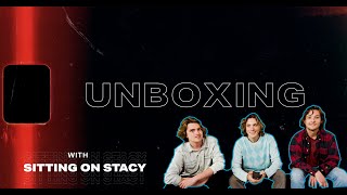Unboxing with Sitting On Stacy