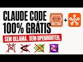 Claude code 100% de graça (sem OPENROUTER e OLLAMA)