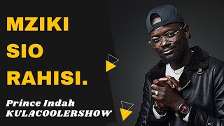 KulaCoolerShow: MZIKI SIO RAHISI - Prince Indah