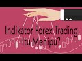 What!! Indikator Forex Trading Dianggap Menipu para TRADER ...