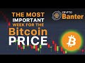 THE MOST IMPORTANT WEEK FOR BITCOIN SINCE 2017!