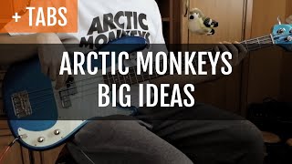 [TABS!] Arctic Monkeys - Big Ideas (Bass Cover)