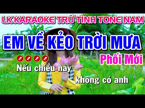 Video Em Về Kẻo Trời Mưa Karaoke Nhạc Sống Tone Nam ( PHỐI... - youtube