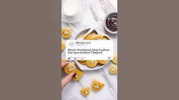 What Is The Darkest Thing YouHave Ever Done And Don