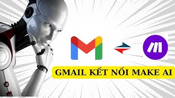 Kết nối Gmail với Make AI chỉ trong 5 phút!