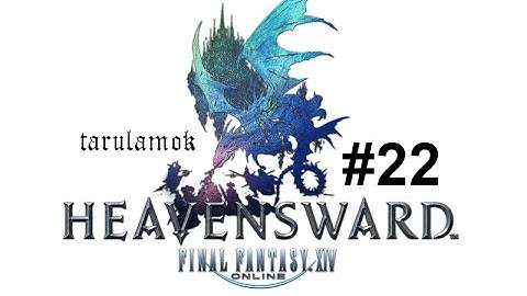 FFXIV - 3.0 Main Scenario Quest - Heavensward DLC part 22