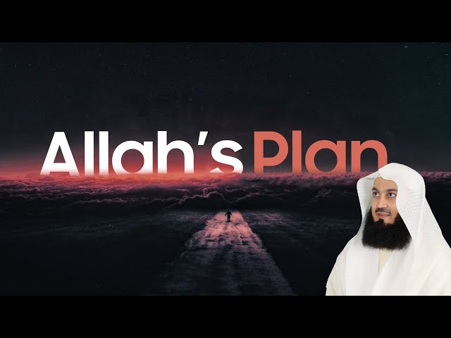 ALLAH HAS A BEAUTIFUL PLAN FOR YOU! - DON'T WORRY - MUFTI MENK class=