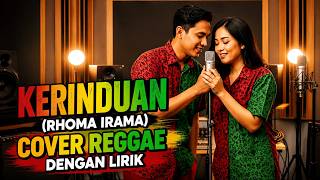 Kerinduan - Rhoma Irama | Cover Dengan Lirik Oleh Malang Reggae