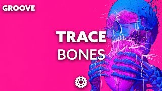 Trace - Bones