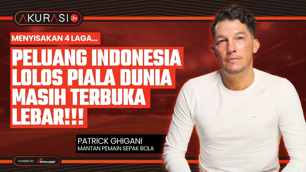 PATRICK GHIGANI: PELUANG INDONESIA LOLOS PIALA DUNIA MASIH TERBUKA LEBAR!!! | PODIUM