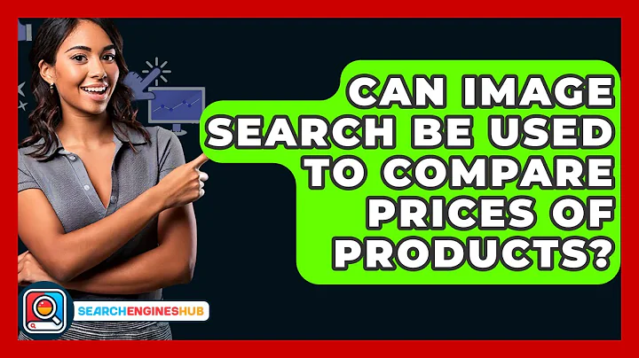 Can Image Search Be Used To Compare Prices Of Products? - SearchEnginesHub.com