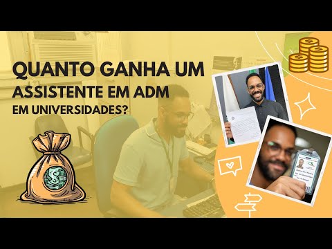 Quanto ganha um assistente em administração em universidades? Valor atual e próximo aumento.