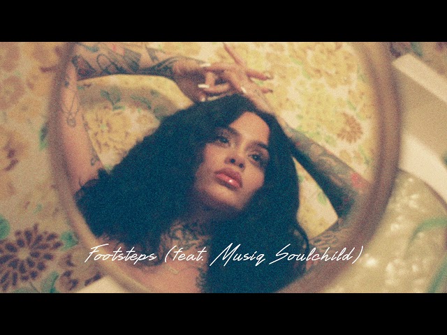 Kehlani - Footsteps (feat. Musiq Soulchild) 