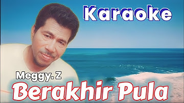 Berakhir Pula (karaoke) - Meggy.Z