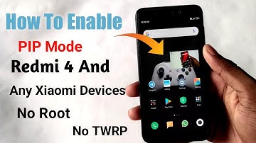 How to Enable PIP Mode in Redmi 4 And Any Xiaomi Devices | No Root | No TWRP