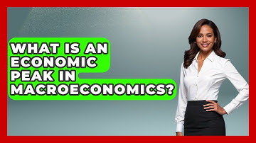 What Is An Economic Peak In Macroeconomics? - Macroecon Experts