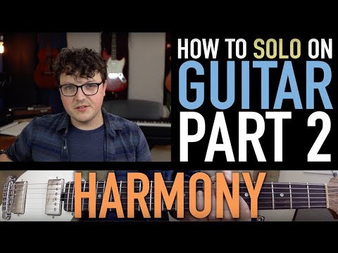 How to SOLO on GUITAR  Part 2 Harmony