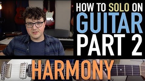 How to SOLO on GUITAR | Part 2: Harmony