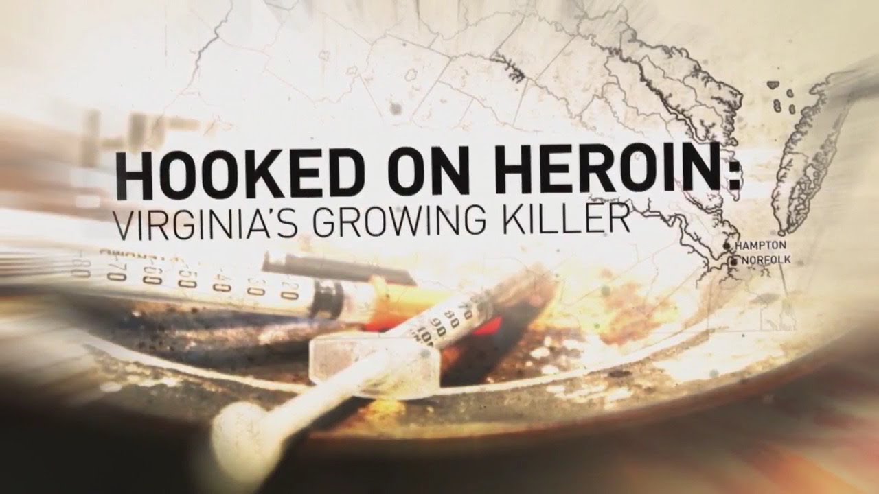 Hooked on Heroin: Virginia's Growing Killer Part 1