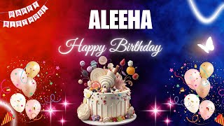 ALEEHA Happy Birthday Song | ALEEHA Name Meaning🎂🎈 #birthday #happybirthdaysong #aleeha