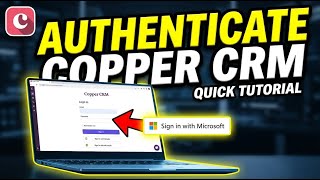How to authenticate Copper CRM using Microsoft account login - Quick Tutorial