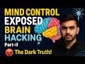 Mind Control EXPOSED! 🔥 Brain Hacking Part–2 |Reality, Science, Cybersecurity & Hidden Truths