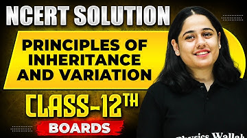 PRINCIPLES OF INHERITANCE AND VARIATION - NCERT Solutions | BOTANY Chapter 02 | Class 12th Boards