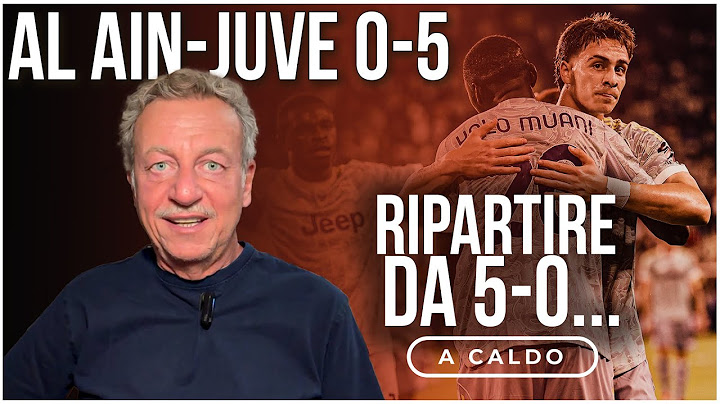 AL AIN-JUVENTUS: UN ALTRO 5-0 CHE FA SORRIDERE I BIANCONERI