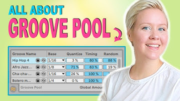 All About Groove Pool In Ableton Live 10 - Everything Explained & How To Use/Create Grooves