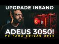 QUAL PLACA SUBSTITUIU A 3050? O NOVO PC DO EDITOR FICOU INSANO!