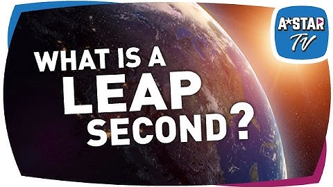 What is a Leap Second?