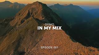 DYMO - IN MY MIX: EPISODE 001 (ANYMA, KREAM, FIDELES & TINLICKER)