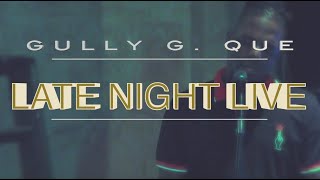 Gully G Que Weebone Entertainment-Late Night- Live