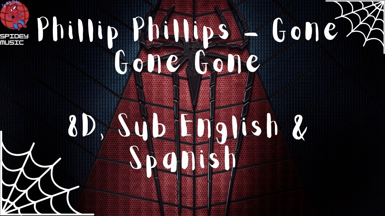 Gone Gone Gone Phillip Phillips 8d Sub English Spanish Use Headphones Youtube