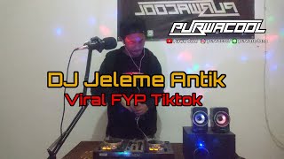 DJ Jeleme Antik Viral FYP Tiktok