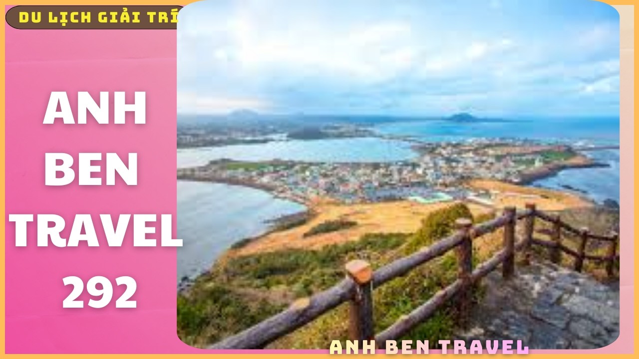 quốcAnh Ben Travel Số 292 - Một Ngày Mưa Ở Đảo JeJu
