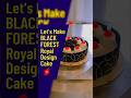Let's Make royal black  forest cake #ytshorts #viralcakes #explore #dance