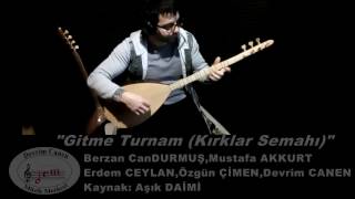 Turkish Traditional Music-Gitme Turnam - Kırklar Semahı Resimi