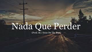 ''Nada Que Perder'' Base De Rap Reggae/Hip Hop Instrumental 2022 (Prod. By J Sosa On The Beat)