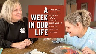 A Week in Our Life - A Birthday, Mail day, Love Pats, Food, and More