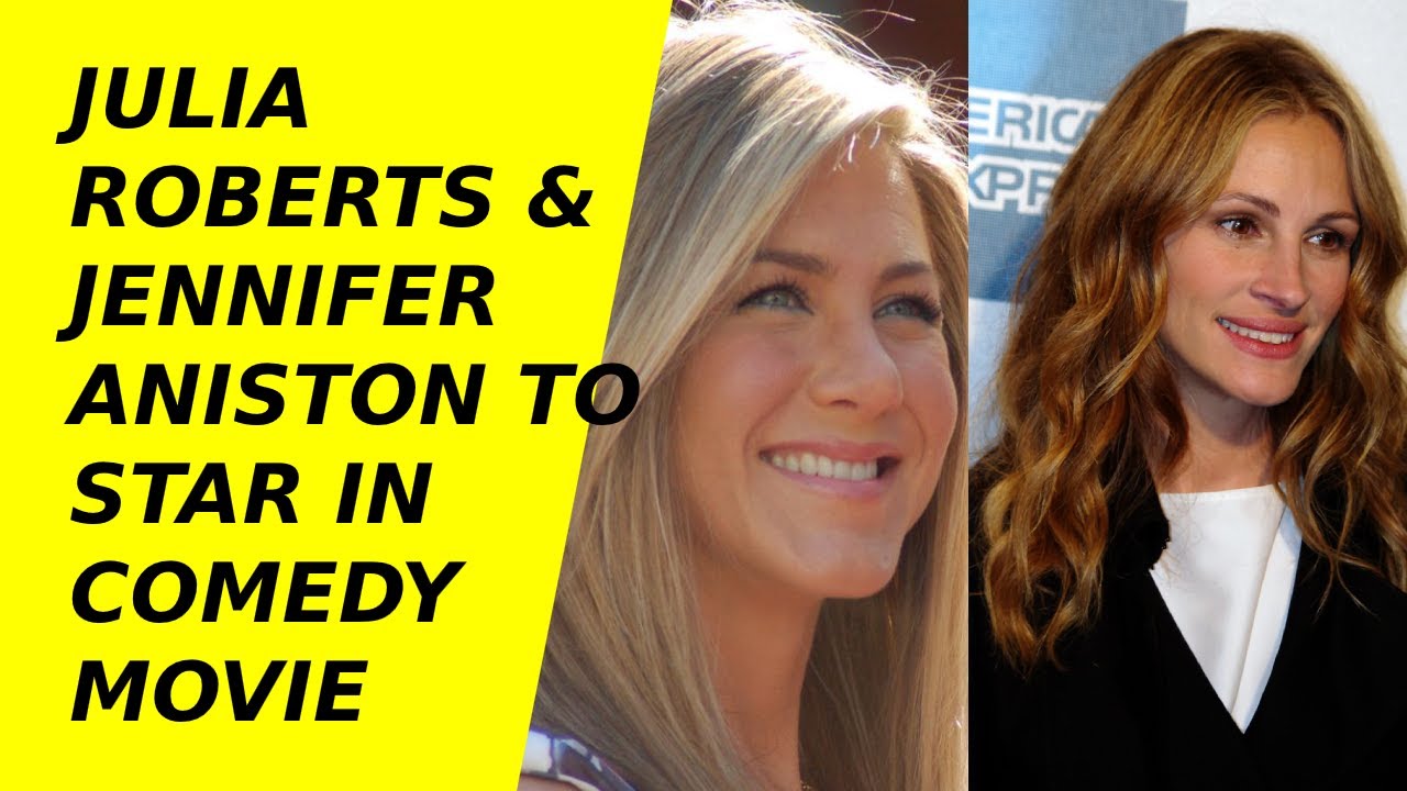 Julia Roberts, Jennifer Aniston to Star in Body-Swap Comedy for