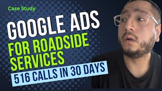 Cash Calls for Roadside Assistance: 516 Google Ads Calls in 30 Days! (Case Study & Strategy)