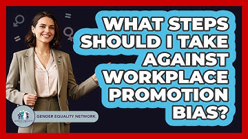 What Steps Should I Take Against Workplace Promotion Bias? - Gender Equality Network