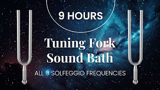 9 HOURS | Tuning Fork Sound Bath | All 9 Solfeggio Frequencies | Bedtime Sound Healing Vibes