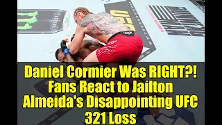 Daniel Cormier Was RIGHT?! Fans React to Jailton Almeida's Disappointing UFC 321 Loss