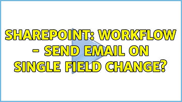 Sharepoint: Workflow - send email on single field change?