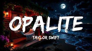 Taylor Swift - Opalite (Lyrics)