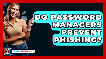 Do Password Managers Prevent Phishing? - SearchEnginesHub.com