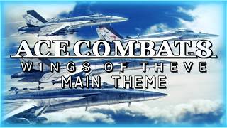 ACE COMBAT 8: WINGS OF THEVE - Main Theme Music Video