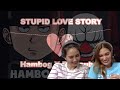 Our reaction to ‘Stupid Love Story’ | Hambog featuring Balasubas | ❤️‍🩹💔